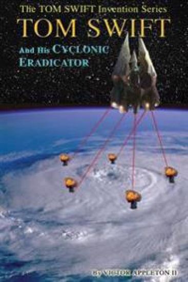 Tom Swift and His Cyclonic Eradicator