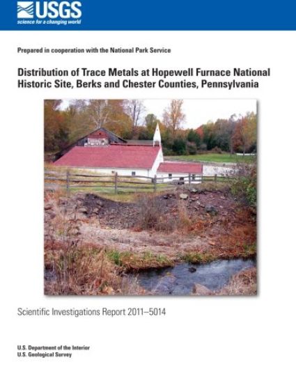 Distribution of Trace Metals at Hopewell Furnace National Historic Site, Berks and Chester Counties, Pennsylvania