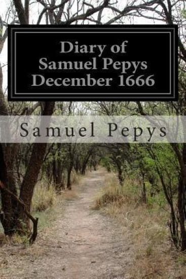 Diary of Samuel Pepys December 1666 – Samuel Pepys, kirjan kansikuva