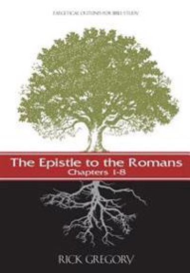 The Epistle to the Romans, Vol. I: Exegetical Outlines for Bible Study