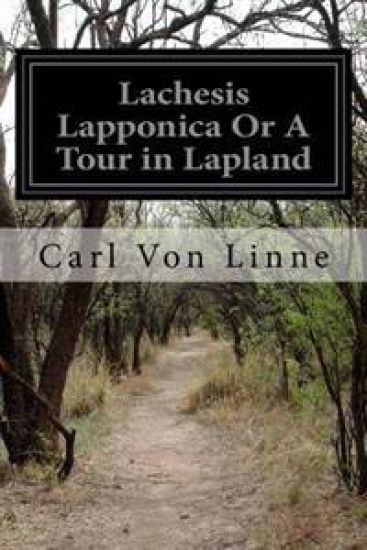 Lachesis Lapponica Or A Tour in Lapland – Carl Von Linne, kirjan kansikuva