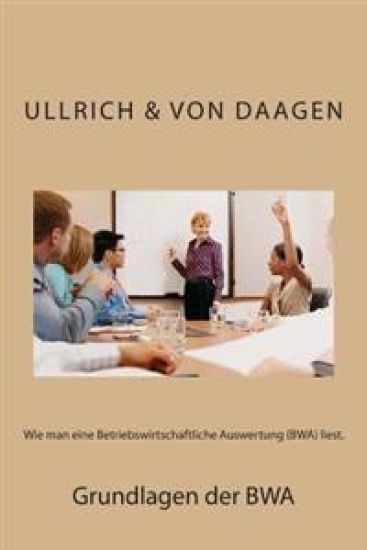 Wie man eine Betriebswirtschaftliche Auswertung (BWA) liest.