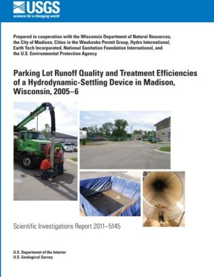 Parking Lot Runoff Quality and Treatment Efficiencies of a Hydrodynamic-Settling Device in Madison, Wisconsin, 2005?6