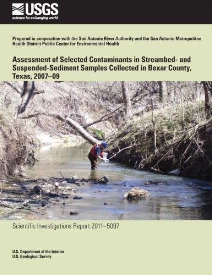 Assessment of Selected Contaminants in Streambed- and Suspended-Sediment Samples Collected in Bexar County, Texas, 2007?09