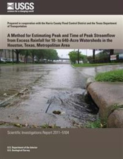 A Method for Estimating Peak and Time of Peak Streamflow from Excess Rainfall for 10-to 640-Acre Watersheds in the Houston, Texas, Metropolitan Area