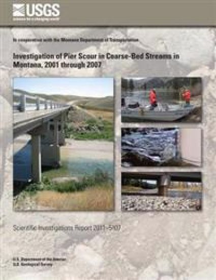 Investigation of Pier Scour in Coarse-Bed Streams in Montana, 2001 through 2007