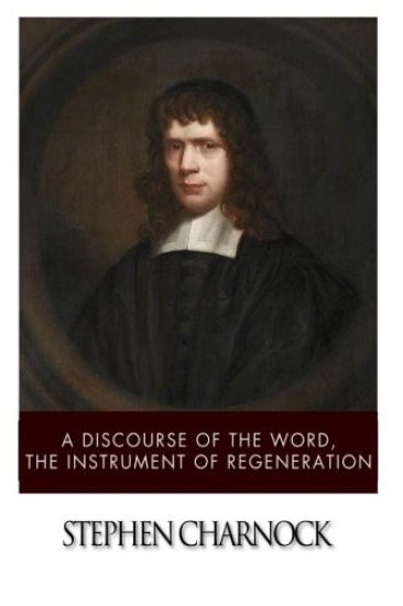 A Discourse of the Word, The Instrument of Regeneration