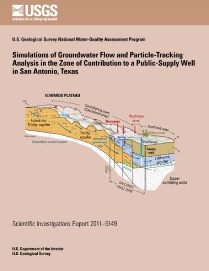 Simulations of Groundwater Flow and Particle-Traking Analysis in the Zone of Contribution to a Public-Supply Well in San Antonio, Texas