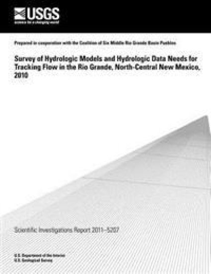 Survey of Hydrologic Models and Hydrologic Data Needs for Tracking Flow in the Rio Grande, North-Central New Mexico, 2010