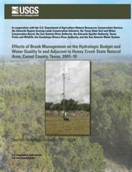 Effects of Brush Management on the Hydrologic Budget and Water Quality In and Adjacent to Honey Creek State Natural Area, Comal County, Texas, 2001?10