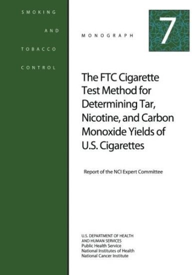 The FTC Cigarette Test Method for Determining Tar, Nicotine, and Carbon Monoxide Yields of U.S. Cigarettes: Smoking and Tobacco Control Monograph No.