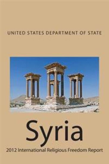 Syria: 2012 International Religious Freedom Report