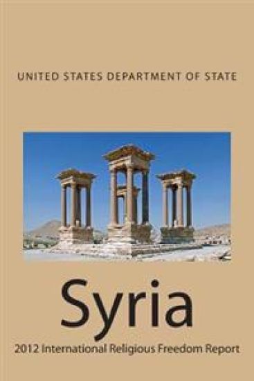 Syria: 2012 International Religious Freedom Report