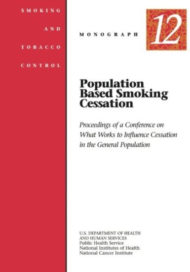 Population Based Smoking Cessation: Smoking and Tobacco Control Monograph No. 12