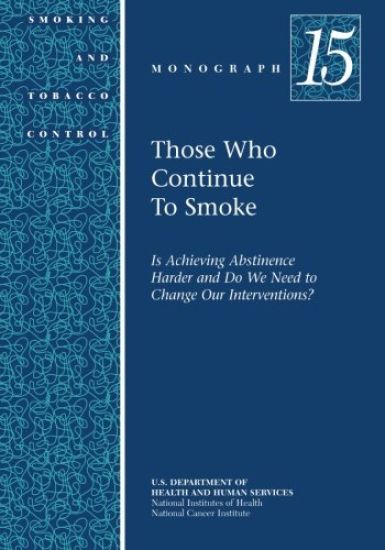 Those Who Continue to Smoke: Smoking and Tobacco Control Monograph No. 15