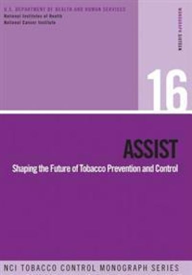 Assist: Shaping the Future of Tobacco Prevention and Control: NCI Tobacco Control Monograph Series No. 16