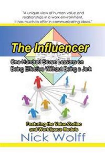 The Influencer: One Hundred Seven Lessons on Being Effective Without Being a Jerk