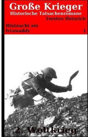 Blutnacht am Irrawaddy: Historischer Tatsachenroman