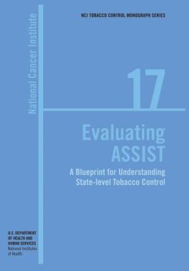 Evaluating ASSIST: A Blueprint for Understanding State-level Tobacco Control: NCI Tobacco Control Monograph Series No. 17