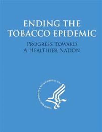 Ending the Tobacco Epidemic: Progress Towards A Healthier Nation