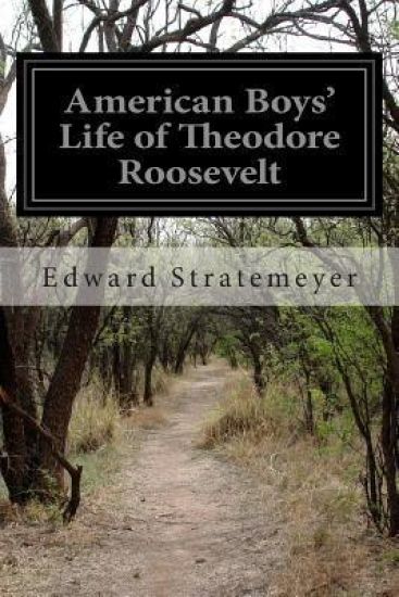 American Boys' Life of Theodore Roosevelt – Edward Stratemeyer, kirjan kansikuva