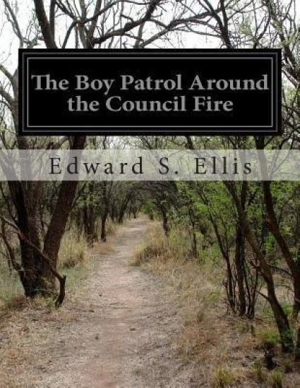 The Boy Patrol Around the Council Fire