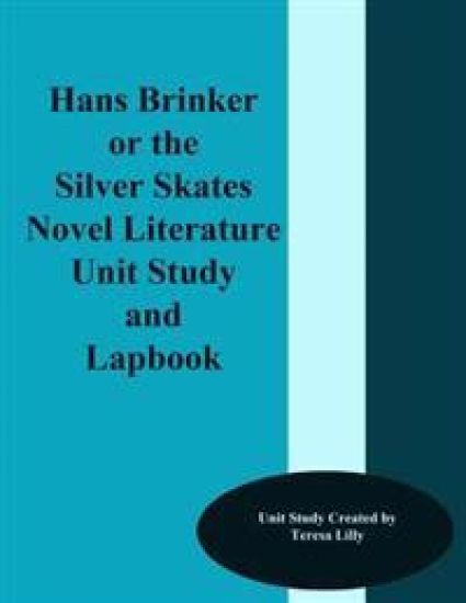 Hans Brinker or the Silver Skates Novel Literature Unit Study and Lapbook