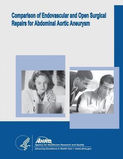 Comparison of Endovascular and Open Surgical Repairs for Abdominal Aortic Aneurysm: Evidence Report/Technology Assessment Number 144