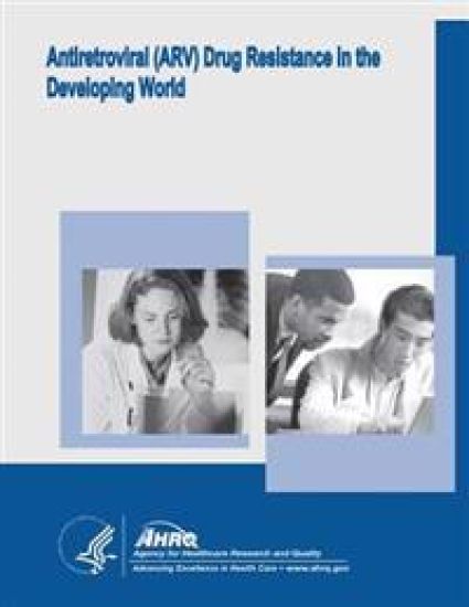 Antiretroviral (ARV) Drug Resistance in the Developing World: Evidence Report/Technology Assessment Number 156