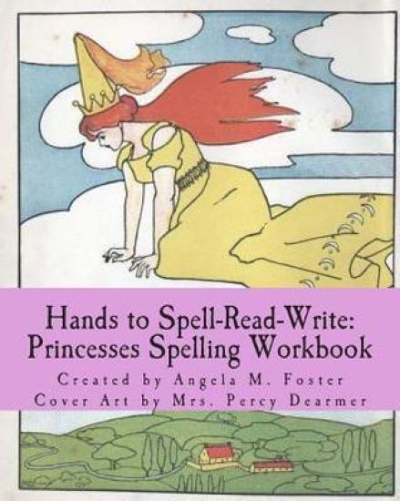 Hands to Spell-Read-Write: Princesses Spelling Workbook