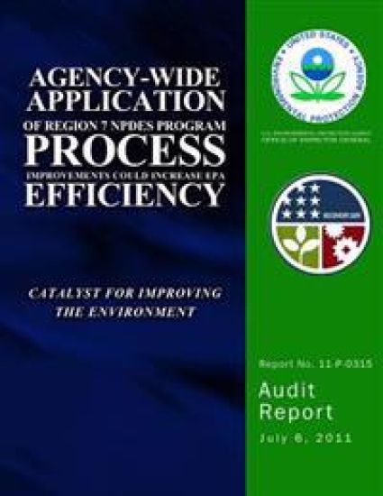 Agency-Wide Application of Region 7 NPDES Program Process Improvements Could Increase EPA Efficiency