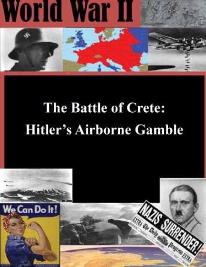 The Battle of Crete: Hitler's Airborne Gamble