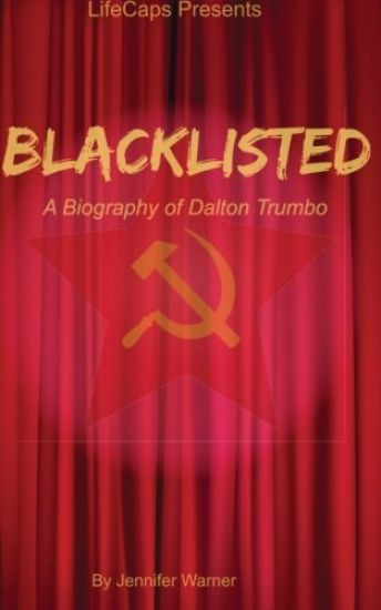 Blacklisted: A Biography of Dalton Trumbo