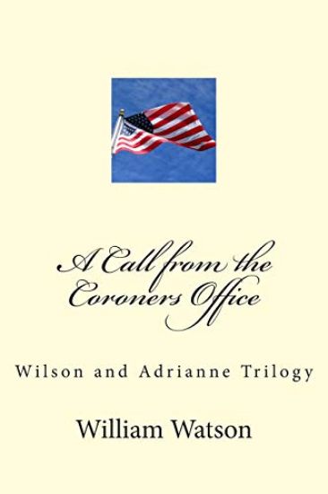 A Call from the Coroners Office: Wilson and Adriane trilogy