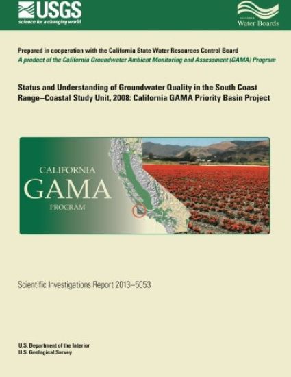 Status and Understanding of Groundwater Quality in the South Coast Range-coastal study unit, 2008: California GAMA Priority Basin Project