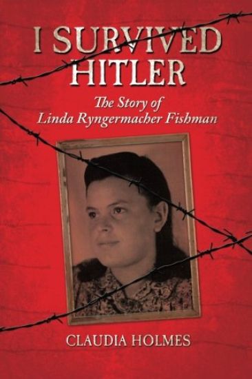 I Survived Hitler: The Story of Linda Ryngermacher Fishman