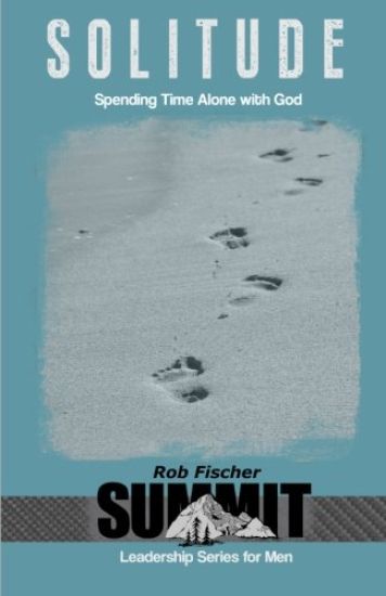 Solitude: Spending Time Alone with God