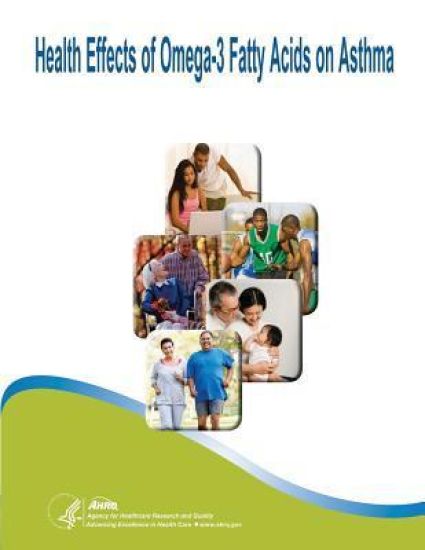 Health Effects of Omega-3 Fatty Acids on Asthma: Evidence Report/Technology Assessment Number 91