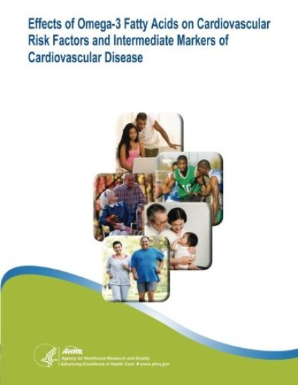 Effects of Omega-3 Fatty Acids on Cardiovascular Risk Factors and Intermediate Markers of Cardiovascular Disease: Evidence Report/Technology Assessmen