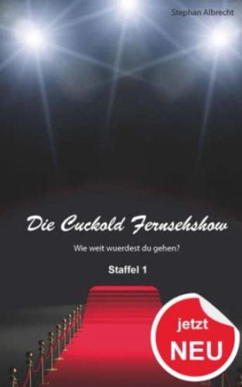 Die Cuckold Fernsehshow: Die komplette Staffel 1 – Stephan Albrecht, kirjan kansikuva