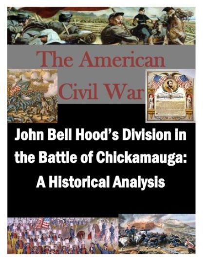 John Bell Hood's Division in the Battle of Chickamauga: A Historical Analysis