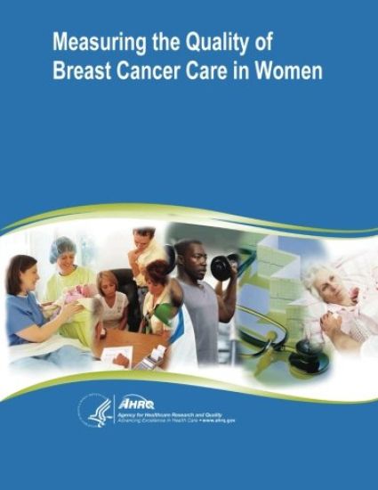 Measuring the Quality of Breast Cancer Care in Women: Evidence Report/Technology Assessment Number 105