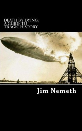 Death by Dying: A guide to Tragic History