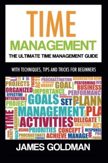 Time management: The ultimate time management guide