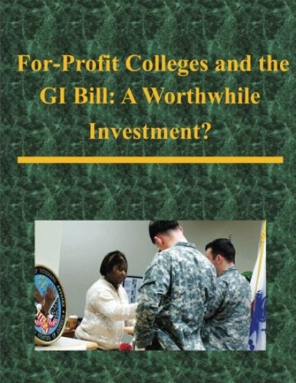 For-Profit Colleges and the GI Bill: A Worthwhile Investment?