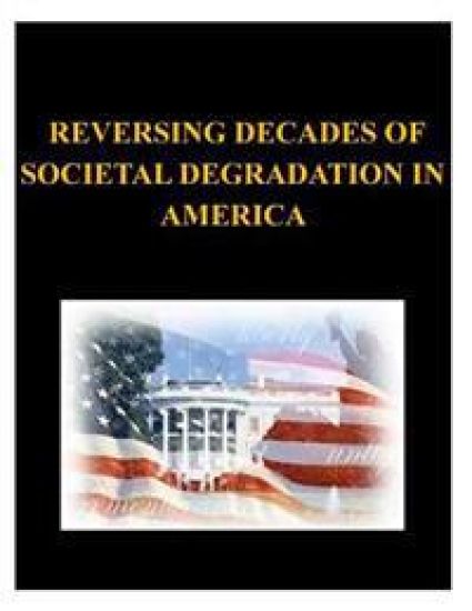 Reversing Decades of Societal Degradation in America