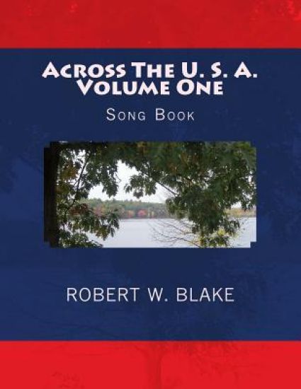Across The U. S. A. Volume One: Song Book