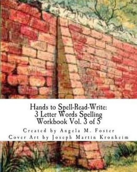 Hands to Spell-Read-Write: 3 Letter Words Spelling Workbook Vol. 3 of 5