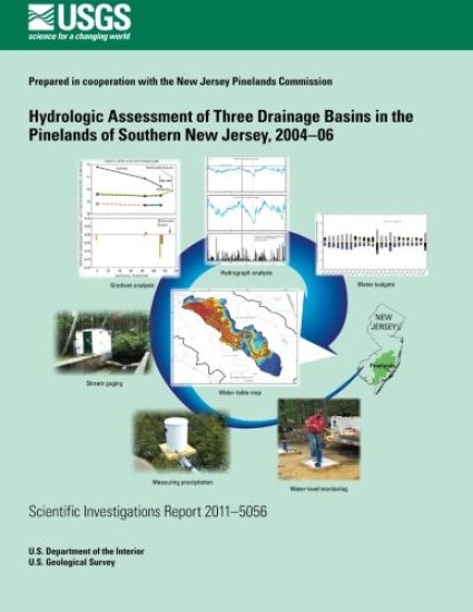 Hydrologic Assessment of Three Drainage Basins in the Pinelands of Southern New Jersey, 2004?06