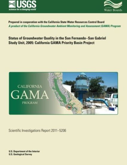 Status of Groundwater Quality in the San Fernando-San Gabriel Study Unit, 2005: California GAMA Priority Basin Project